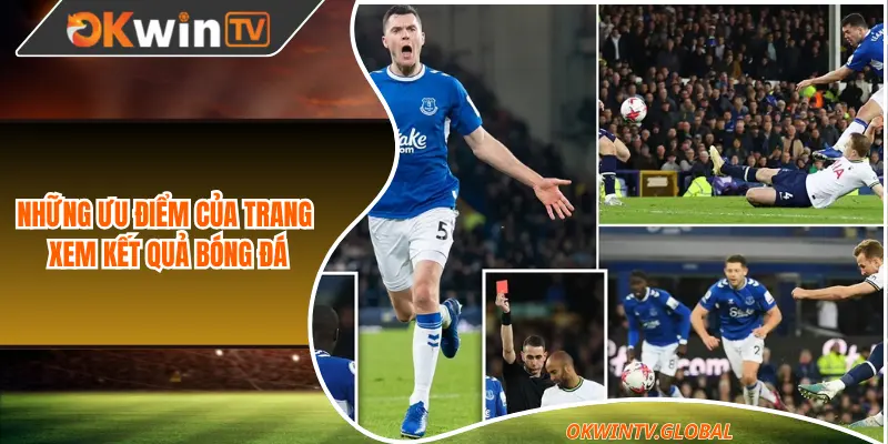 Những ưu điểm của trang xem kết quả bóng đá